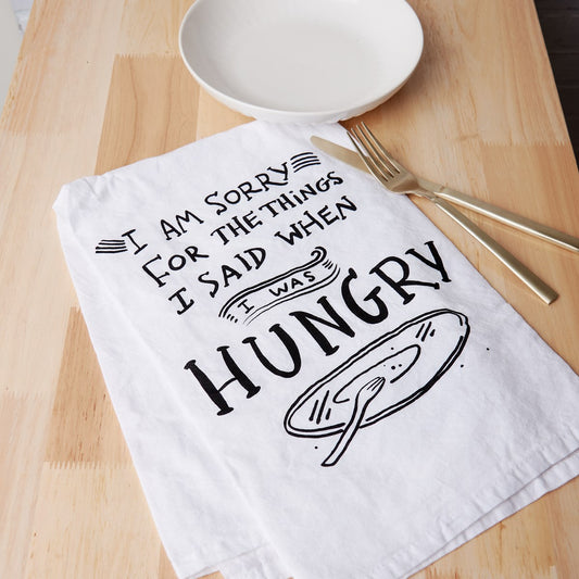 Sorry For What I Said I Was Hungry Kitchen Towel